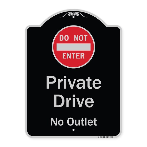 Designer Series-Private Drive No Outlet With Do Not Enter Symbol, 24" H, BS-1824-9931